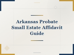 Arkansas Small Estate Affidavit Filing Guide