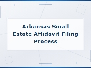 Arkansas Small Estate Affidavit Filing Requirements